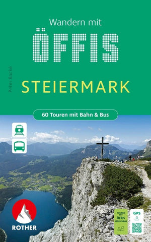 ROTHER Wanderbuch Wandern mit Öffis - Steiermark. 60 Touren mit Bahn & Bus