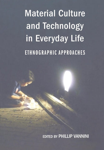 Material Culture and Technology in Everyday Life