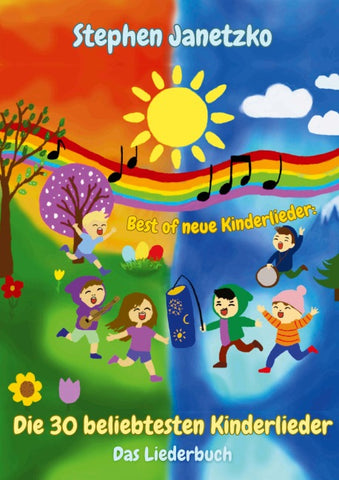 Best of neue Kinderlieder - Die 30 beliebtesten Kinderlieder