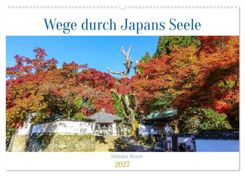 Shikoku Henro - Wege durch Japans Seele (Wandkalender 2027 DIN A2 quer), CALVENDO Monatskalender