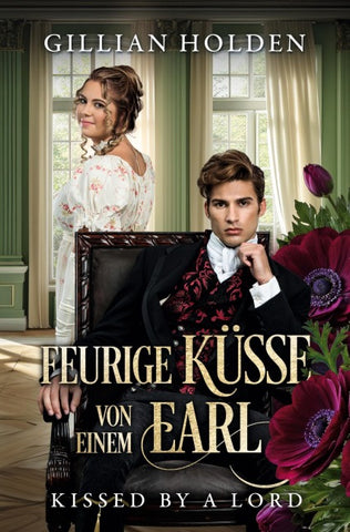 Kissed by a Lord: Feurige Küsse von einem Earl