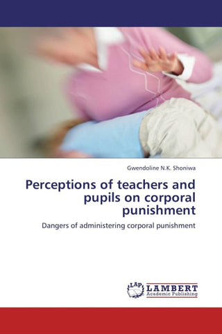 Perceptions of teachers and pupils on corporal punishment