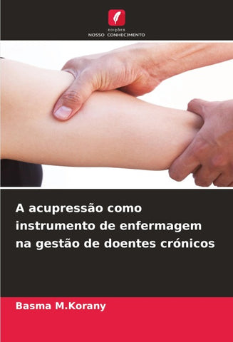 A acupressão como instrumento de enfermagem na gestão de doentes crónicos