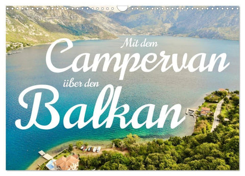 Mit dem Campervan über den Balkan (Wandkalender 2027 DIN A3 quer), CALVENDO Monatskalender