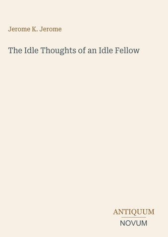 The Idle Thoughts of an Idle Fellow