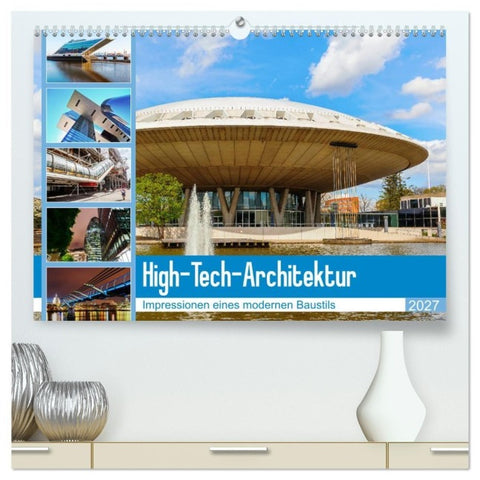 High-Tech-Architektur - Impressionen eines modernen Baustils (hochwertiger Premium Wandkalender 2027 DIN A2 quer), Kunstdruck in Hochglanz