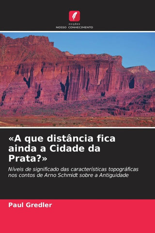 'A que distância fica ainda a Cidade da Prata?'