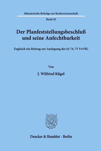 Der Planfeststellungsbeschluß und seine Anfechtbarkeit.