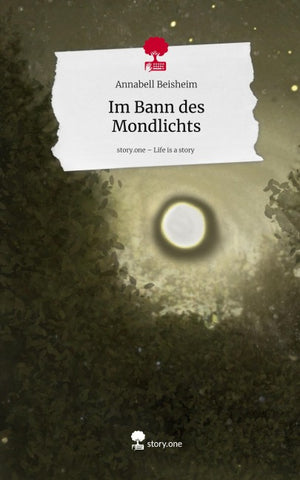 Im Bann des Mondlichts. Life is a Story - story.one