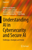 Understanding AI in Cybersecurity and Secure AI
