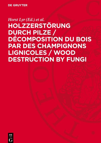 Holzzerstörung durch Pilze / Décomposition du bois par des champignons lignicoles / Wood Destruction by Fungi