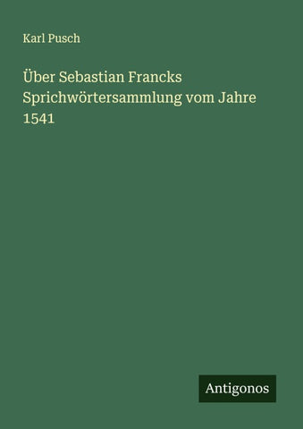 Über Sebastian Francks Sprichwörtersammlung vom Jahre 1541