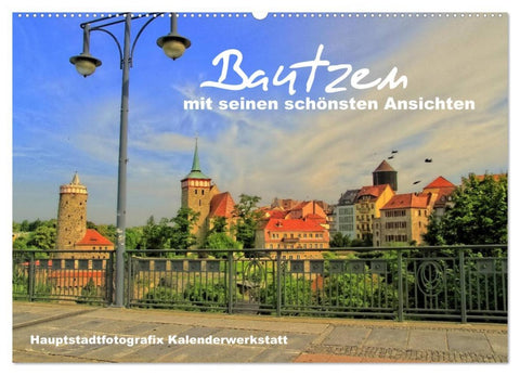 Bautzen mit seinen schönsten Ansichten (Wandkalender 2026 DIN A2 quer), CALVENDO Monatskalender