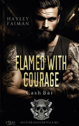 Notorious Devils MC Teil 10: Flamed with Courage (Cash Bar)