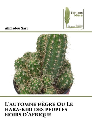 L'automne nègre Ou Le hara-kiri des peuples noirs d'Afrique