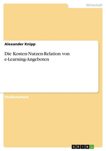 Die Kosten-Nutzen-Relation von e-Learning-Angeboten