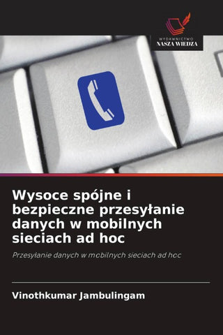 Wysoce spójne i bezpieczne przesy¿anie danych w mobilnych sieciach ad hoc