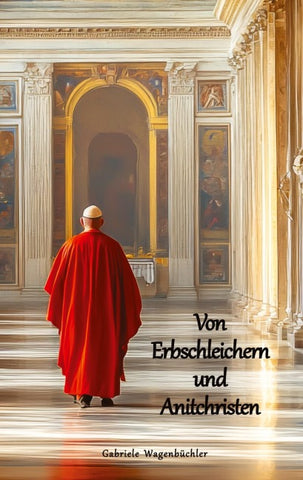 Von Erbschleichern und Antichristen