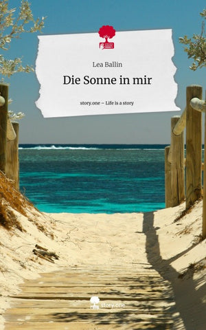 Die Sonne in mir. Life is a Story - story.one