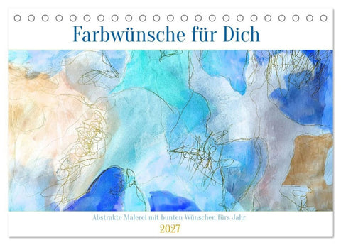 Farbwünsche für Dich (Tischkalender 2027 DIN A5 quer), CALVENDO Monatskalender