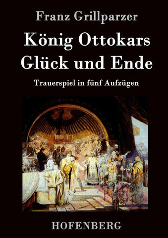König Ottokars Glück und Ende
