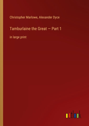 Tamburlaine the Great - Part 1