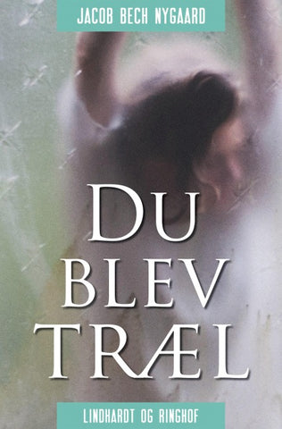 Du blev træl