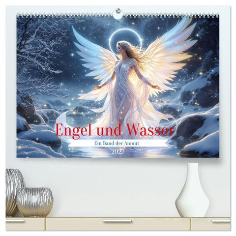 Engel und Wasser - Ein Band der Anmut (hochwertiger Premium Wandkalender 2027 DIN A2 quer), Kunstdruck in Hochglanz