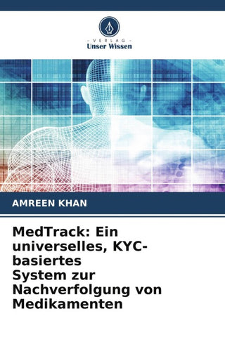 MedTrack: Ein universelles, KYC-basiertes System zur Nachverfolgung von Medikamenten