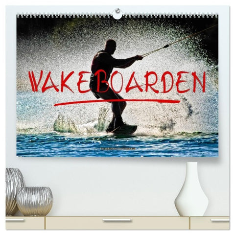 Wakeboarden (hochwertiger Premium Wandkalender 2027 DIN A2 quer), Kunstdruck in Hochglanz