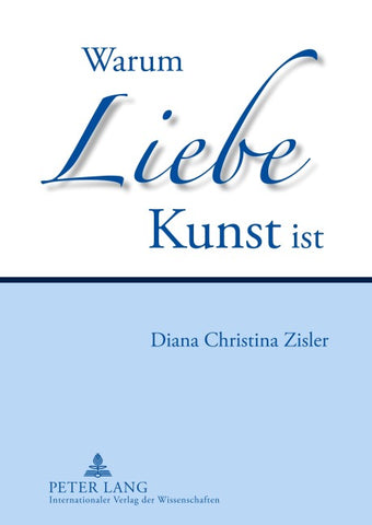 Warum Liebe Kunst ist