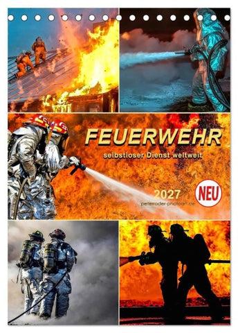 Feuerwehr - selbstloser Dienst weltweit (Tischkalender 2027 DIN A5 hoch), CALVENDO Monatskalender