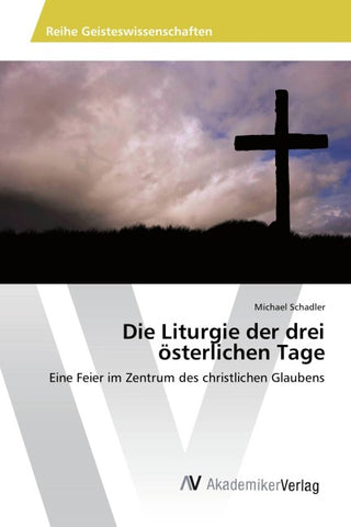 Die Liturgie der drei österlichen Tage