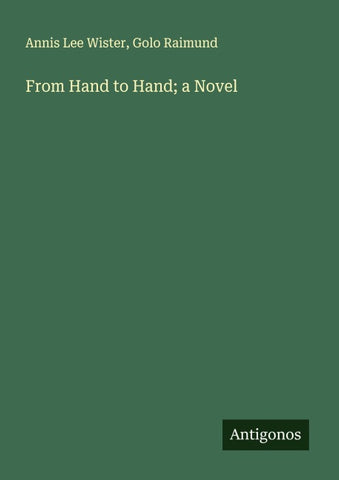 From Hand to Hand; a Novel