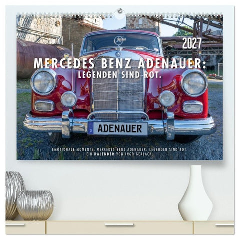 Mercedes Benz Adenauer: Legenden sind rot. (hochwertiger Premium Wandkalender 2027 DIN A2 quer), Kunstdruck in Hochglanz