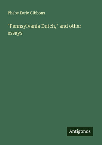 "Pennsylvania Dutch," and other essays