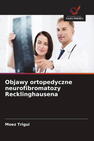 Objawy ortopedyczne neurofibromatozy Recklinghausena