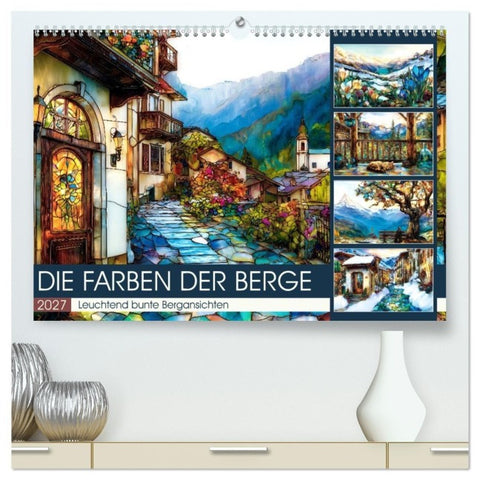 Die Farben der Berge (hochwertiger Premium Wandkalender 2027 DIN A2 quer), Kunstdruck in Hochglanz