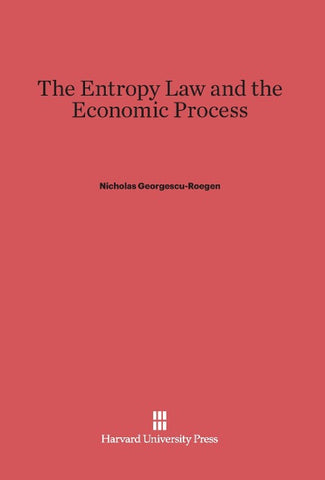 The Entropy Law and the Economic Process