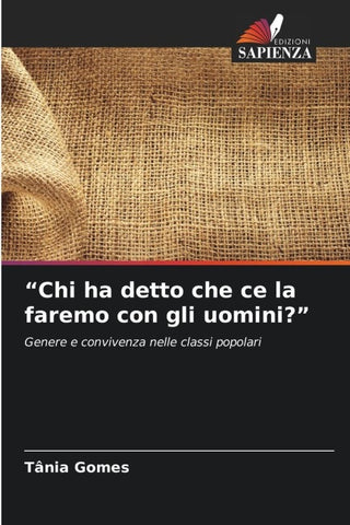 "Chi ha detto che ce la faremo con gli uomini?"