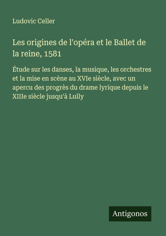 Les origines de l'opéra et le Ballet de la reine, 1581