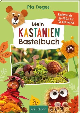 Mein Kastanien-Bastelbuch
