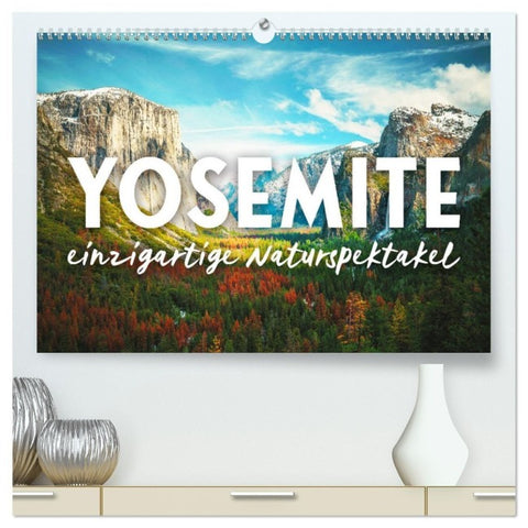 Yosemite - Einzigartige Naturspektakel (hochwertiger Premium Wandkalender 2027 DIN A2 quer), Kunstdruck in Hochglanz