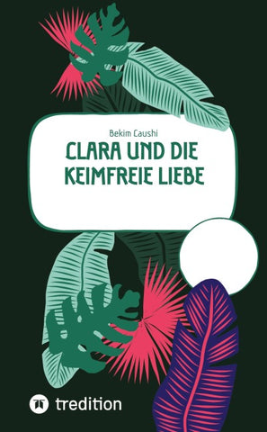 Clara und die keimfreie Liebe