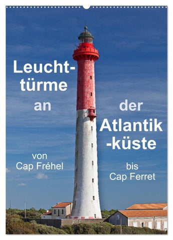 Leuchttürme an der Atlantikküste (Wandkalender 2026 DIN A2 hoch), CALVENDO Monatskalender