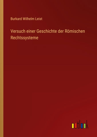 Versuch einer Geschichte der Römischen Rechtssysteme