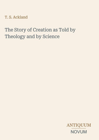 The Story of Creation as Told by Theology and by Science