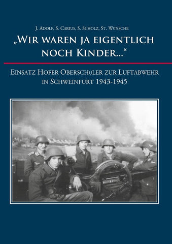 "Wir waren ja eigentlich noch Kinder..."