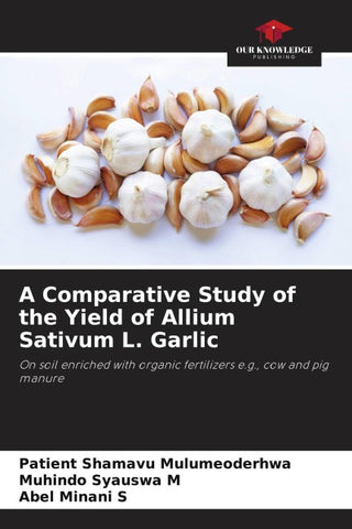 A Comparative Study of the Yield of Allium Sativum L. Garlic