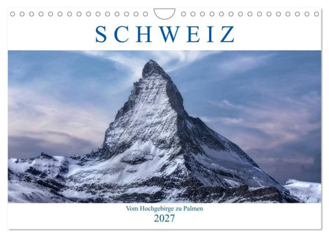 Schweiz - Vom Hochgebirge zu Palmen (Wandkalender 2027 DIN A4 quer), CALVENDO Monatskalender